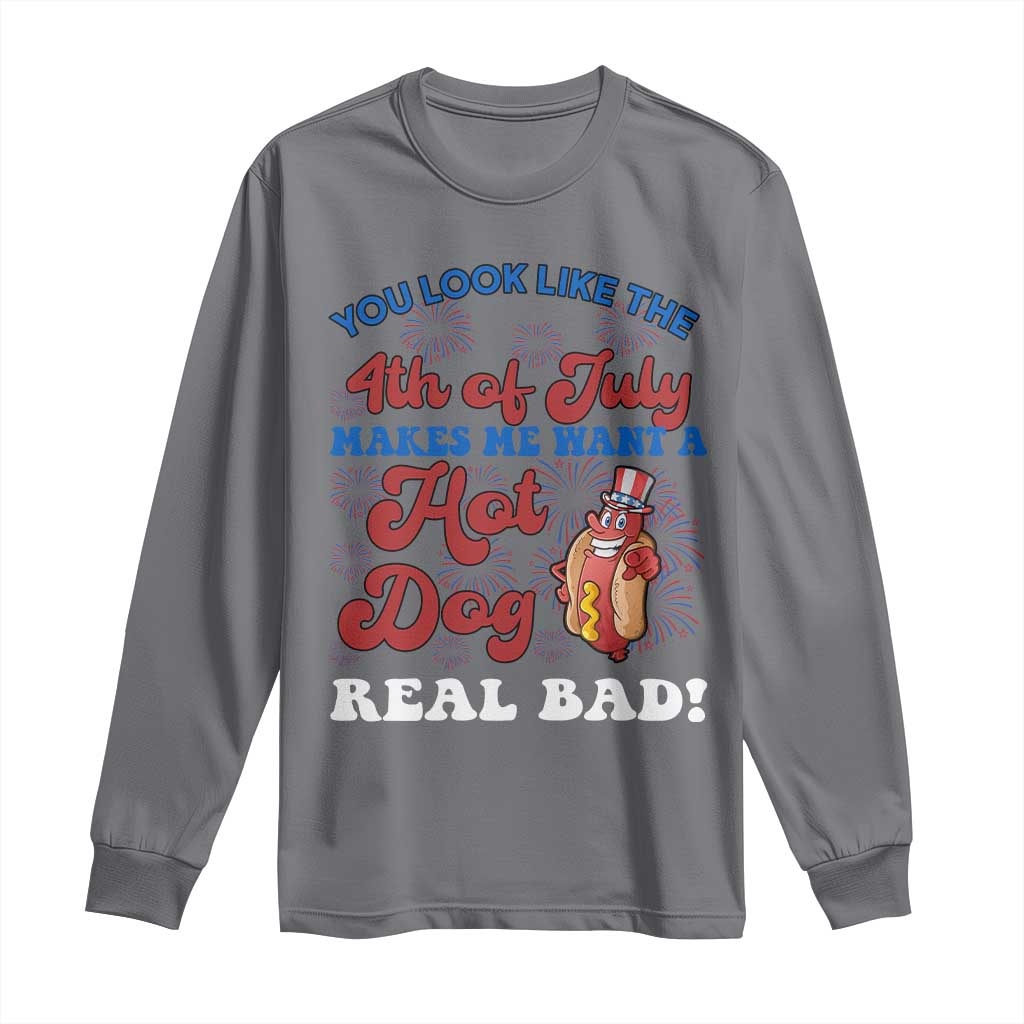 You Look Like The 4th Of July Funny Hot Dog Long Sleeve Shirt TS09 Charcoal Print Your Wear