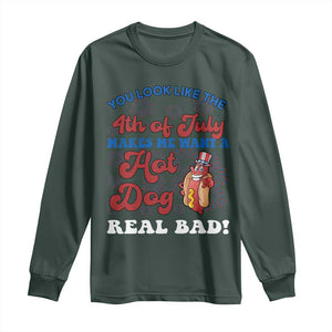 You Look Like The 4th Of July Funny Hot Dog Long Sleeve Shirt TS09 Dark Forest Green Print Your Wear