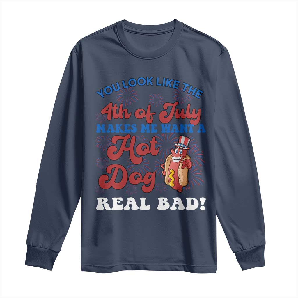 You Look Like The 4th Of July Funny Hot Dog Long Sleeve Shirt TS09 Navy Print Your Wear