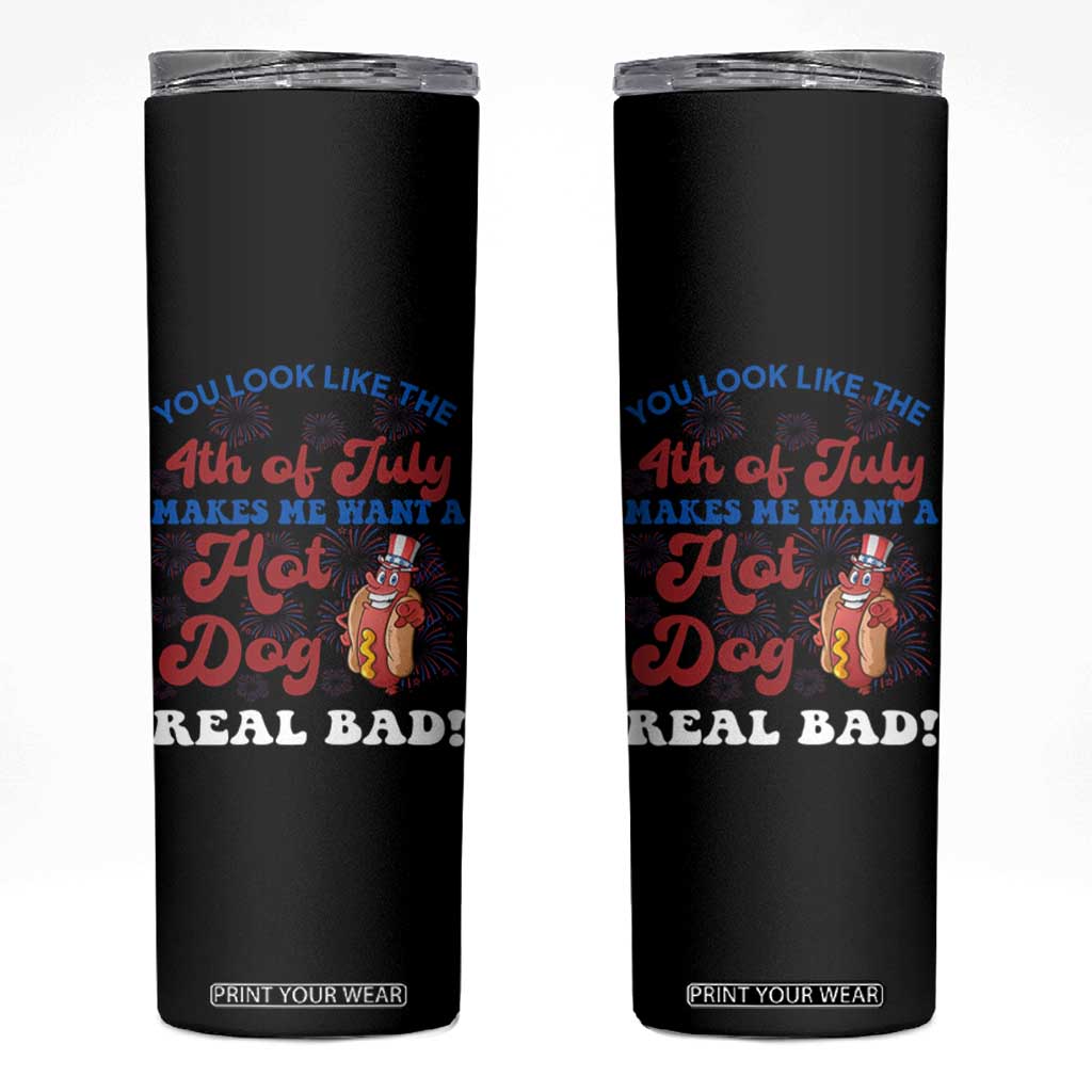 You Look Like The 4th Of July Funny Hot Dog Skinny Tumbler TS09 Black Print Your Wear