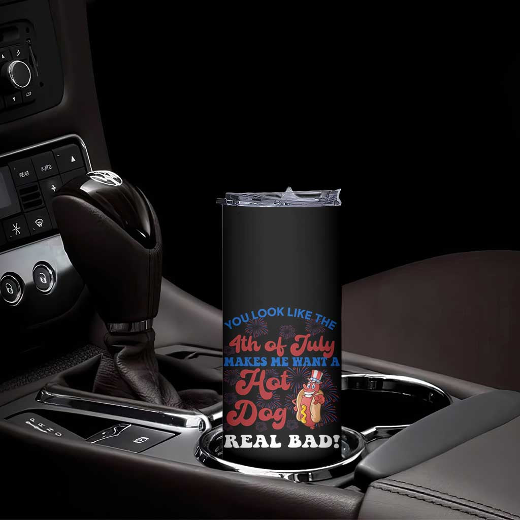 You Look Like The 4th Of July Funny Hot Dog Skinny Tumbler TS09 Print Your Wear