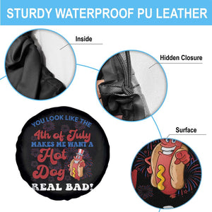 You Look Like The 4th Of July Funny Hot Dog Spare Tire Cover TS09 Print Your Wear