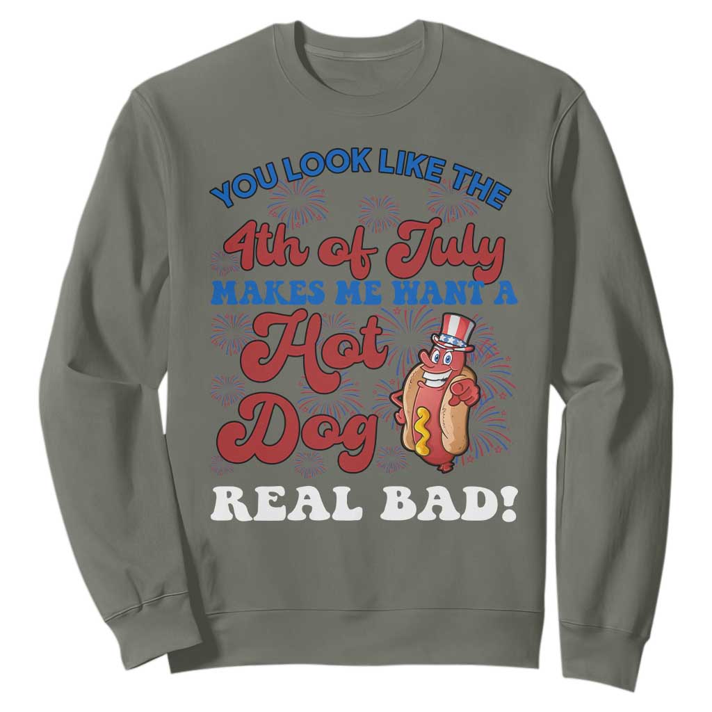You Look Like The 4th Of July Funny Hot Dog Sweatshirt TS09 Military Green Print Your Wear
