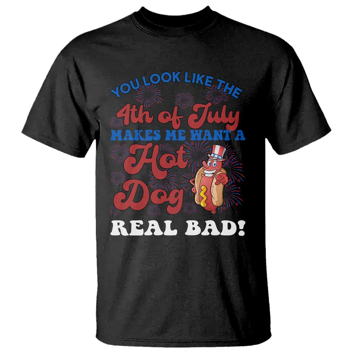 You Look Like The 4th Of July Funny Hot Dog T Shirt TS09 Black Print Your Wear