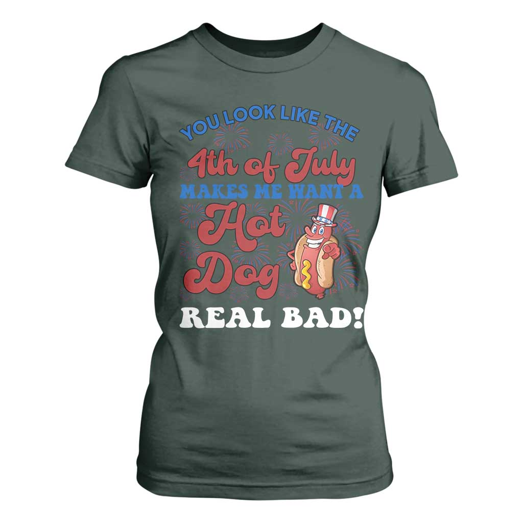 You Look Like The 4th Of July Funny Hot Dog T Shirt For Women TS09 Dark Forest Green Print Your Wear