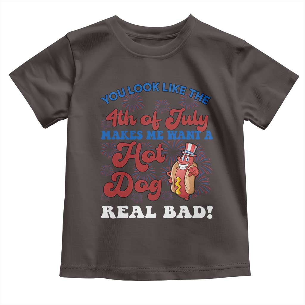 You Look Like The 4th Of July Funny Hot Dog Toddler T Shirt TS09 Dark Chocolate Print Your Wear