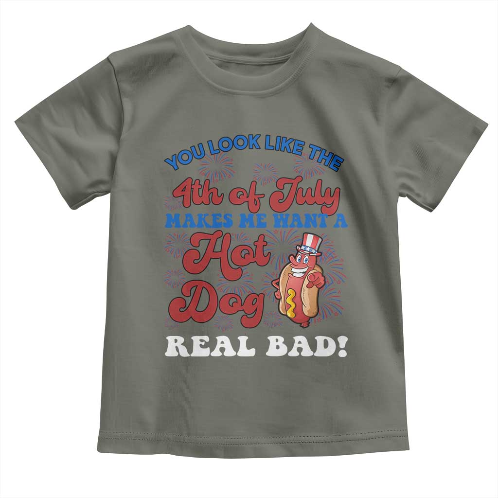 You Look Like The 4th Of July Funny Hot Dog Toddler T Shirt TS09 Military Green Print Your Wear
