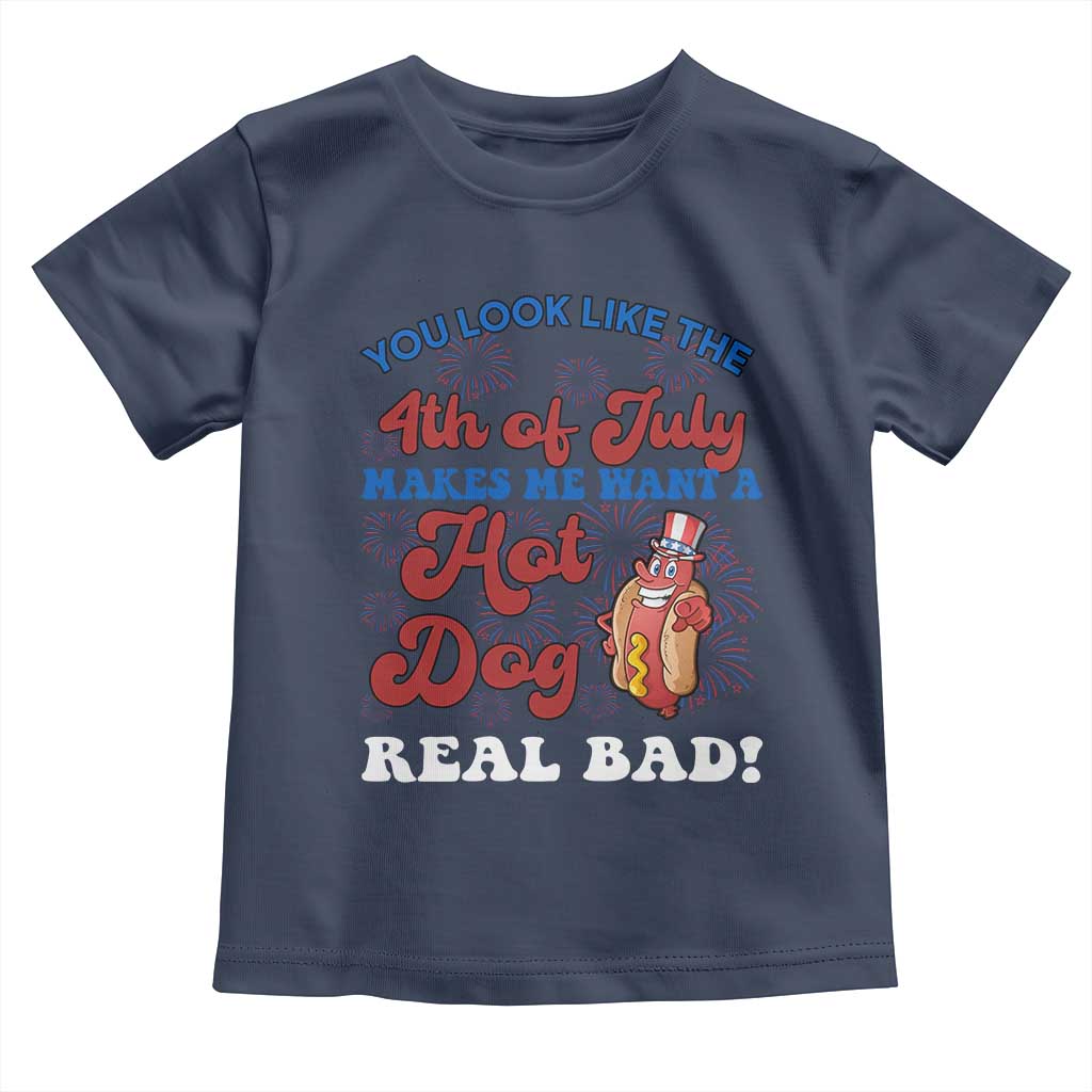 You Look Like The 4th Of July Funny Hot Dog Toddler T Shirt TS09 Navy Print Your Wear