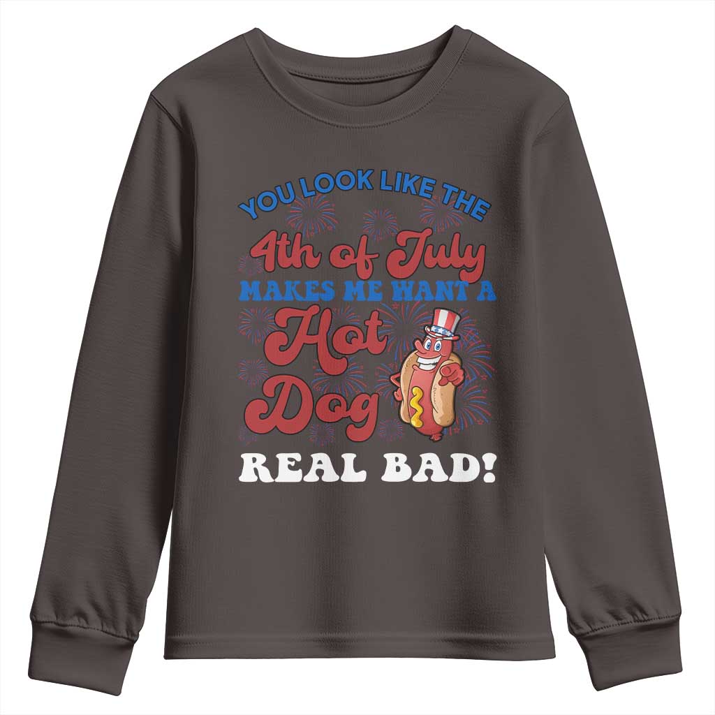 You Look Like The 4th Of July Funny Hot Dog Youth Sweatshirt TS09 Dark Chocolate Print Your Wear