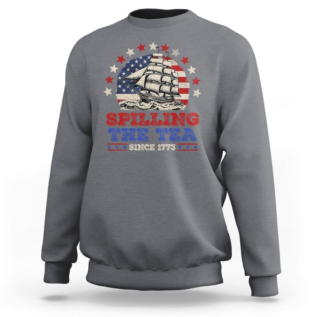 Funny 4th Of July Sweatshirt Spilling The Tea Since 1773 TS09 Charcoal Print Your Wear