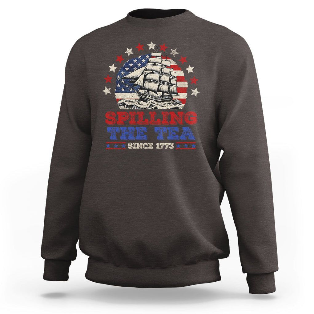 Funny 4th Of July Sweatshirt Spilling The Tea Since 1773 TS09 Dark Chocolate Print Your Wear