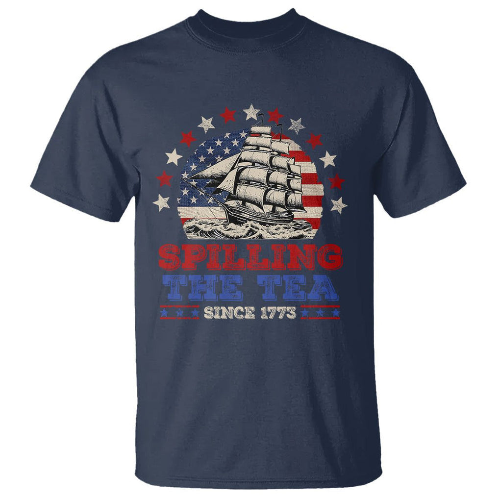 Funny 4th Of July T Shirt Spilling The Tea Since 1773 TS09 Navy Print Your Wear
