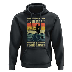 Funny Tennis Hoodie Never Underestimate An Old Man With A Tennis Racket TS09 Black Print Your Wear
