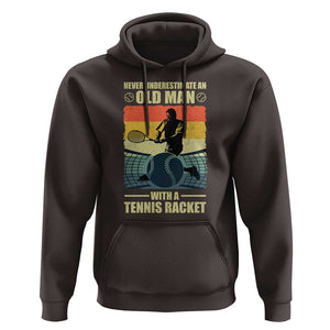 Funny Tennis Hoodie Never Underestimate An Old Man With A Tennis Racket TS09 Dark Chocolate Print Your Wear