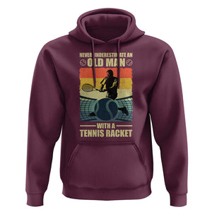 Funny Tennis Hoodie Never Underestimate An Old Man With A Tennis Racket TS09 Maroon Print Your Wear