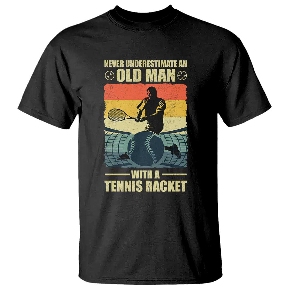 Funny Tennis T Shirt Never Underestimate An Old Man With A Tennis Racket TS09 Black Print Your Wear