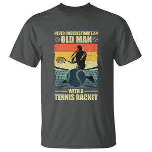 Funny Tennis T Shirt Never Underestimate An Old Man With A Tennis Racket TS09 Dark Heather Print Your Wear
