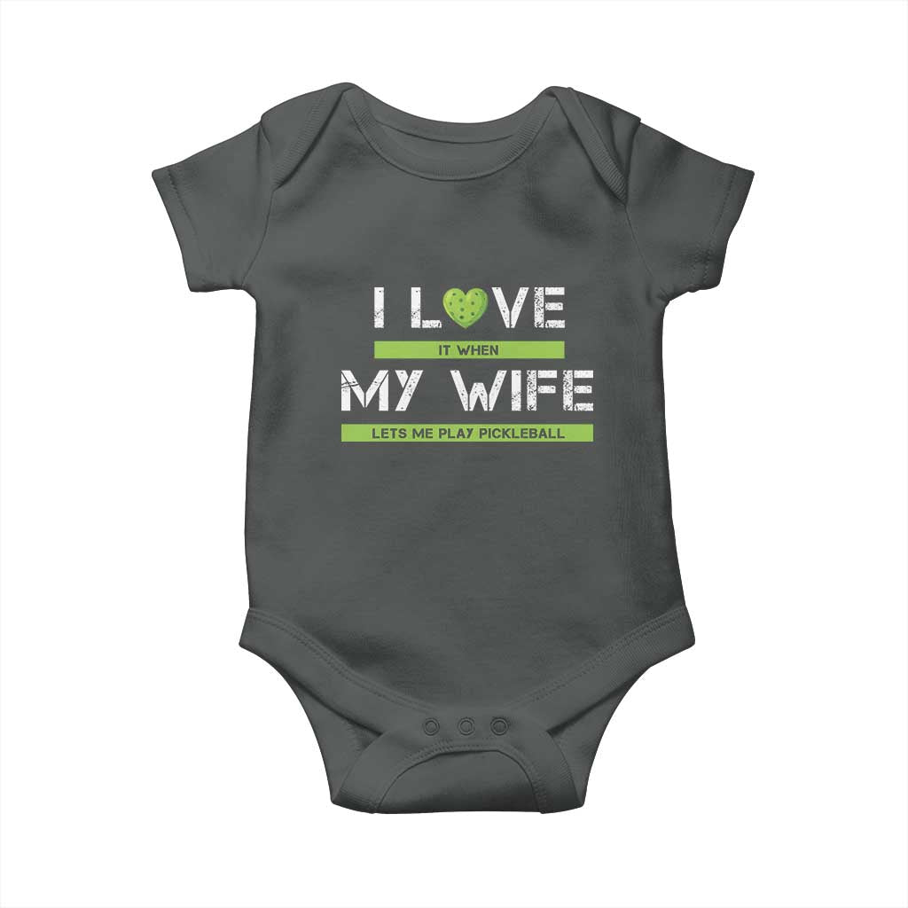 Funny I Love It When My Wife Lets Me PLay Pickleball Baby Onesie TS09 Dark Heather Print Your Wear