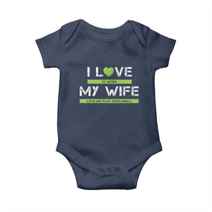 Funny I Love It When My Wife Lets Me PLay Pickleball Baby Onesie TS09 Navy Print Your Wear