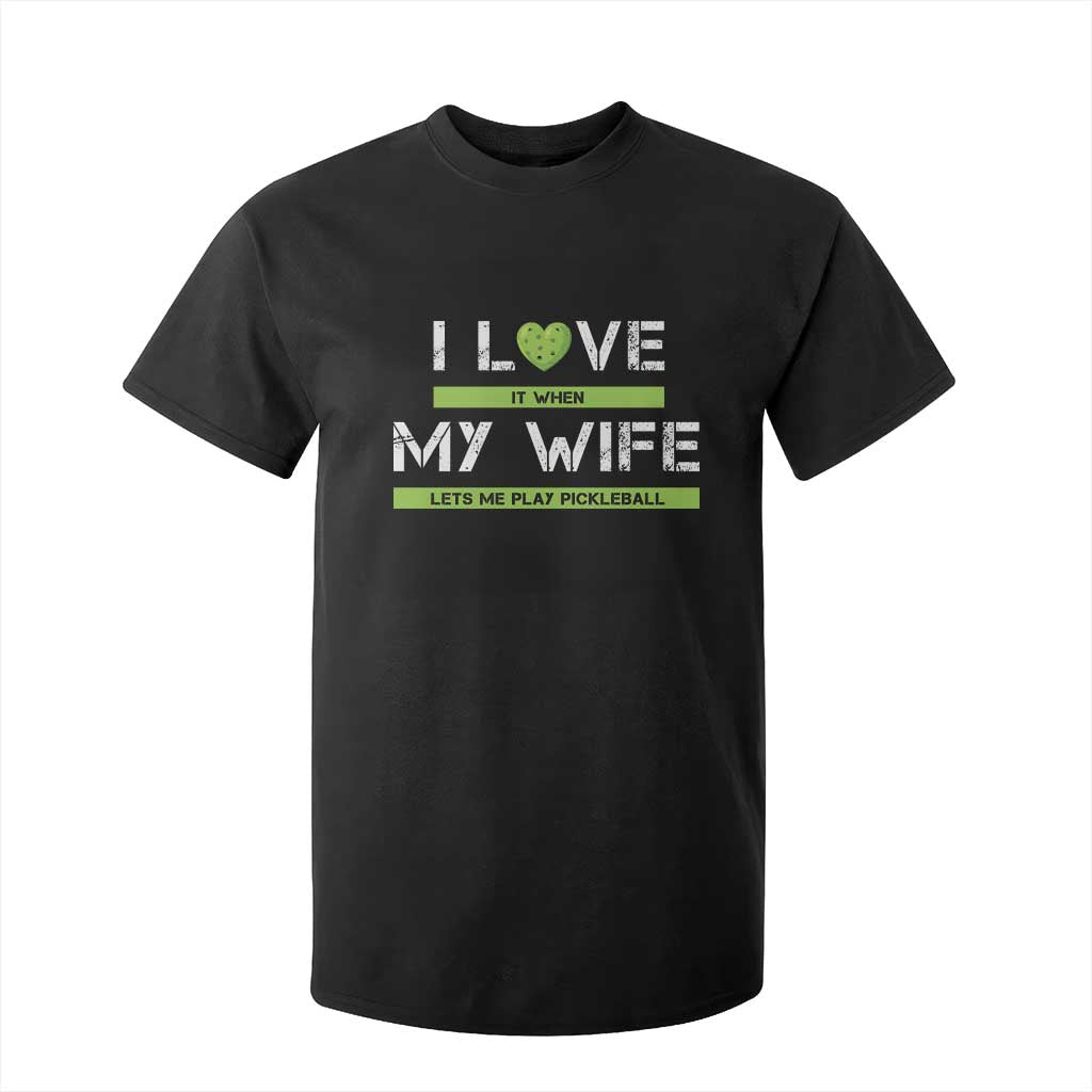 Funny I Love It When My Wife Lets Me PLay Pickleball T Shirt For Kid TS09 Black Print Your Wear