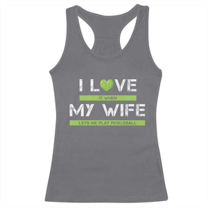 Funny I Love It When My Wife Lets Me PLay Pickleball Racerback Tank Top TS09 Charcoal Print Your Wear