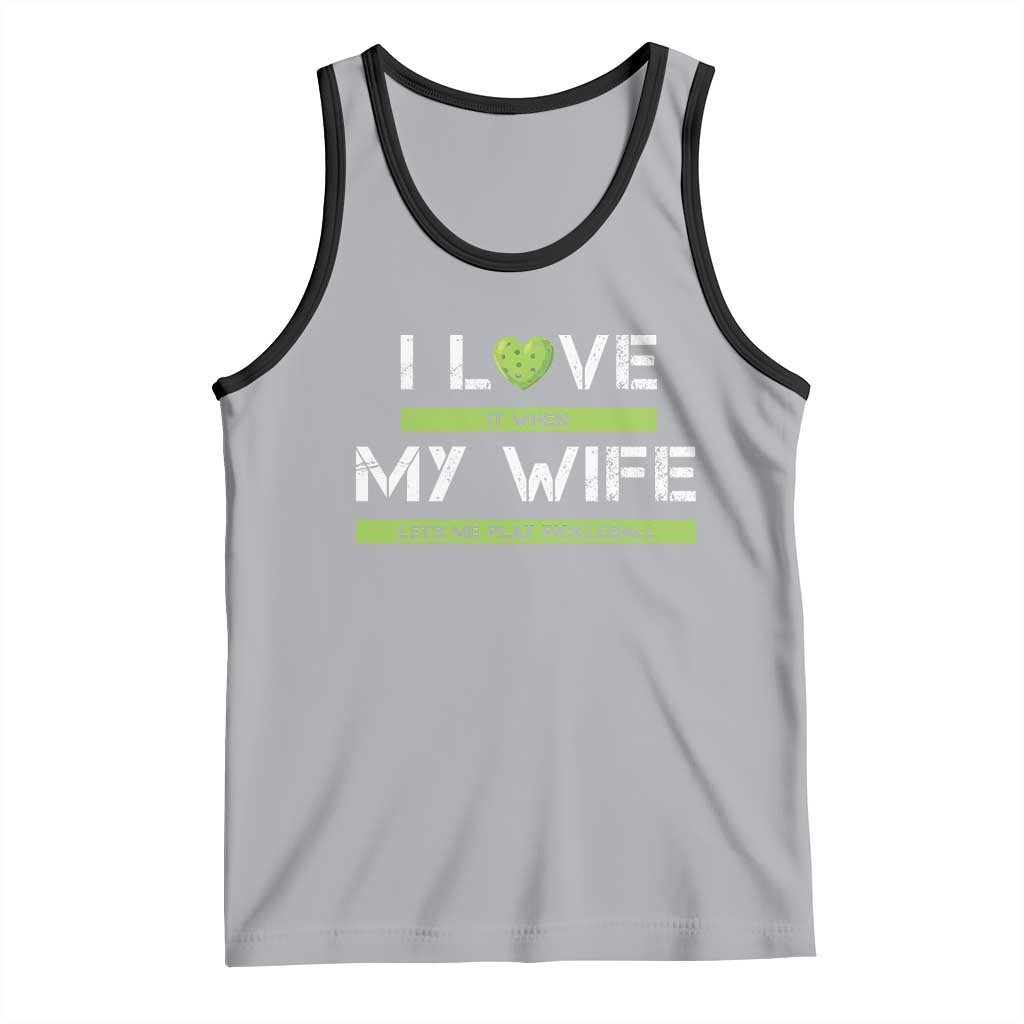 Funny I Love It When My Wife Lets Me PLay Pickleball Tank Top TS09 Athletic Heather Black Print Your Wear