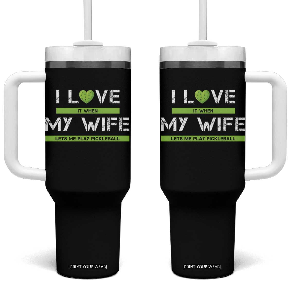 Funny I Love It When My Wife Lets Me PLay Pickleball Tumbler With Handle TS09 One Size: 40 oz Black Print Your Wear