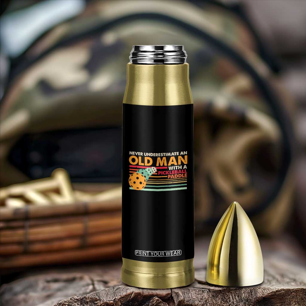 Funny Pickleball Bullet Tumbler Never Underestimate An Old Man With A Pickleball Paddle TS09 Print Your Wear