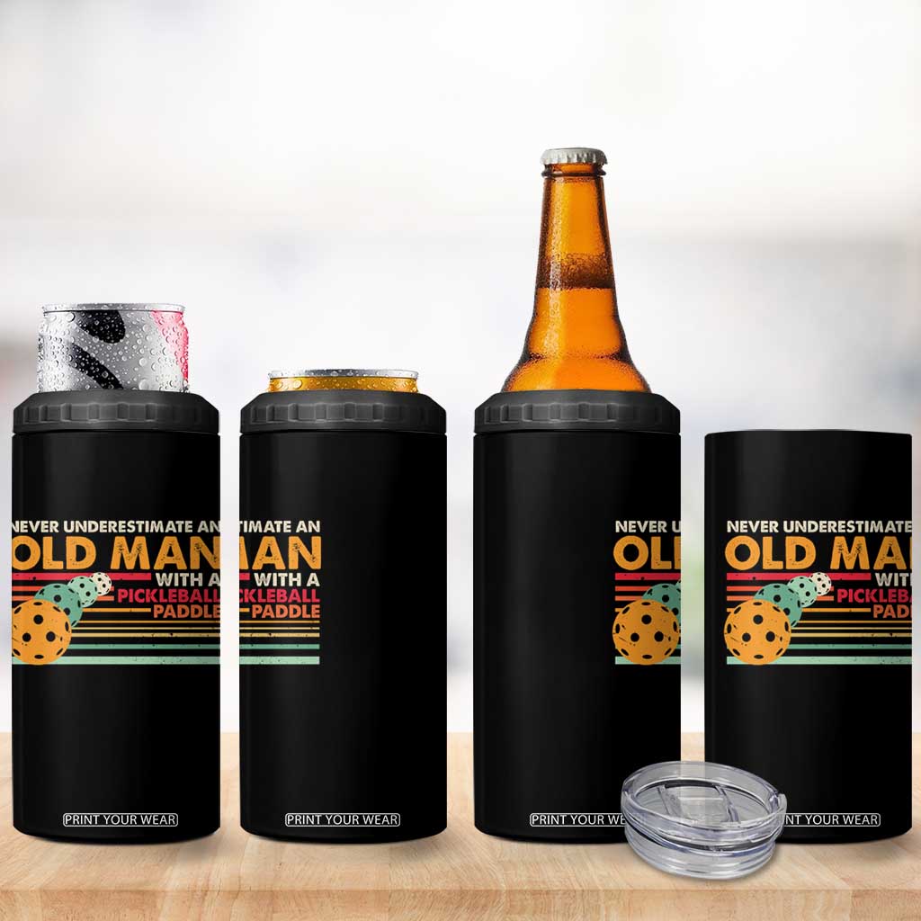 Funny Pickleball 4 in 1 Can Cooler Tumbler Never Underestimate An Old Man With A Pickleball Paddle TS09 Print Your Wear