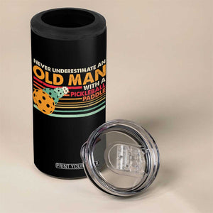Funny Pickleball 4 in 1 Can Cooler Tumbler Never Underestimate An Old Man With A Pickleball Paddle TS09 Print Your Wear