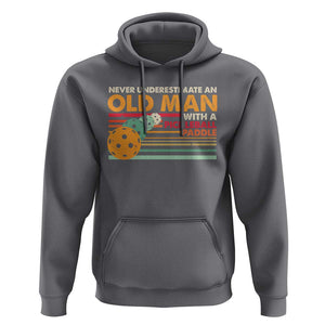 Funny Pickleball Hoodie Never Underestimate An Old Man With A Pickleball Paddle TS09 Charcoal Print Your Wear
