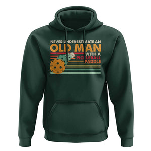 Funny Pickleball Hoodie Never Underestimate An Old Man With A Pickleball Paddle TS09 Dark Forest Green Print Your Wear