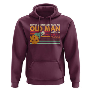 Funny Pickleball Hoodie Never Underestimate An Old Man With A Pickleball Paddle TS09 Maroon Print Your Wear