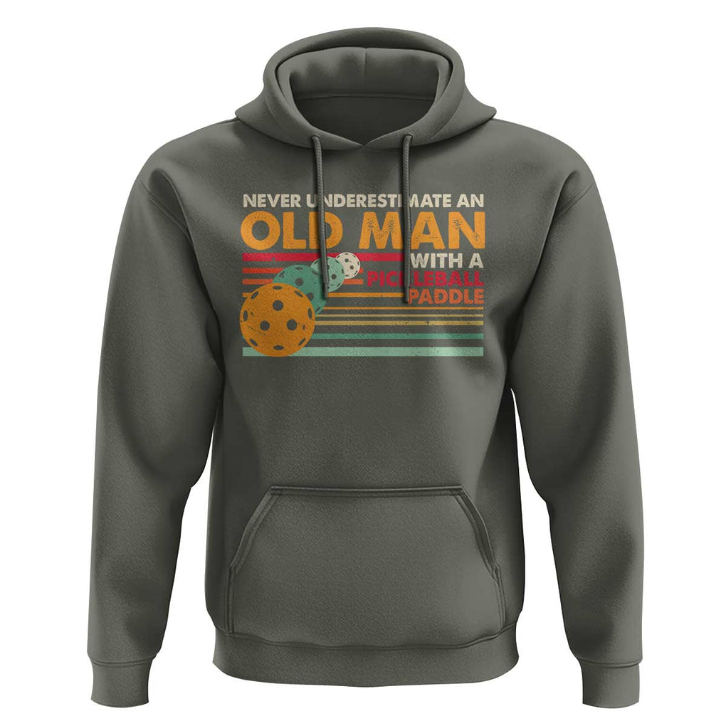 Funny Pickleball Hoodie Never Underestimate An Old Man With A Pickleball Paddle TS09 Military Green Print Your Wear