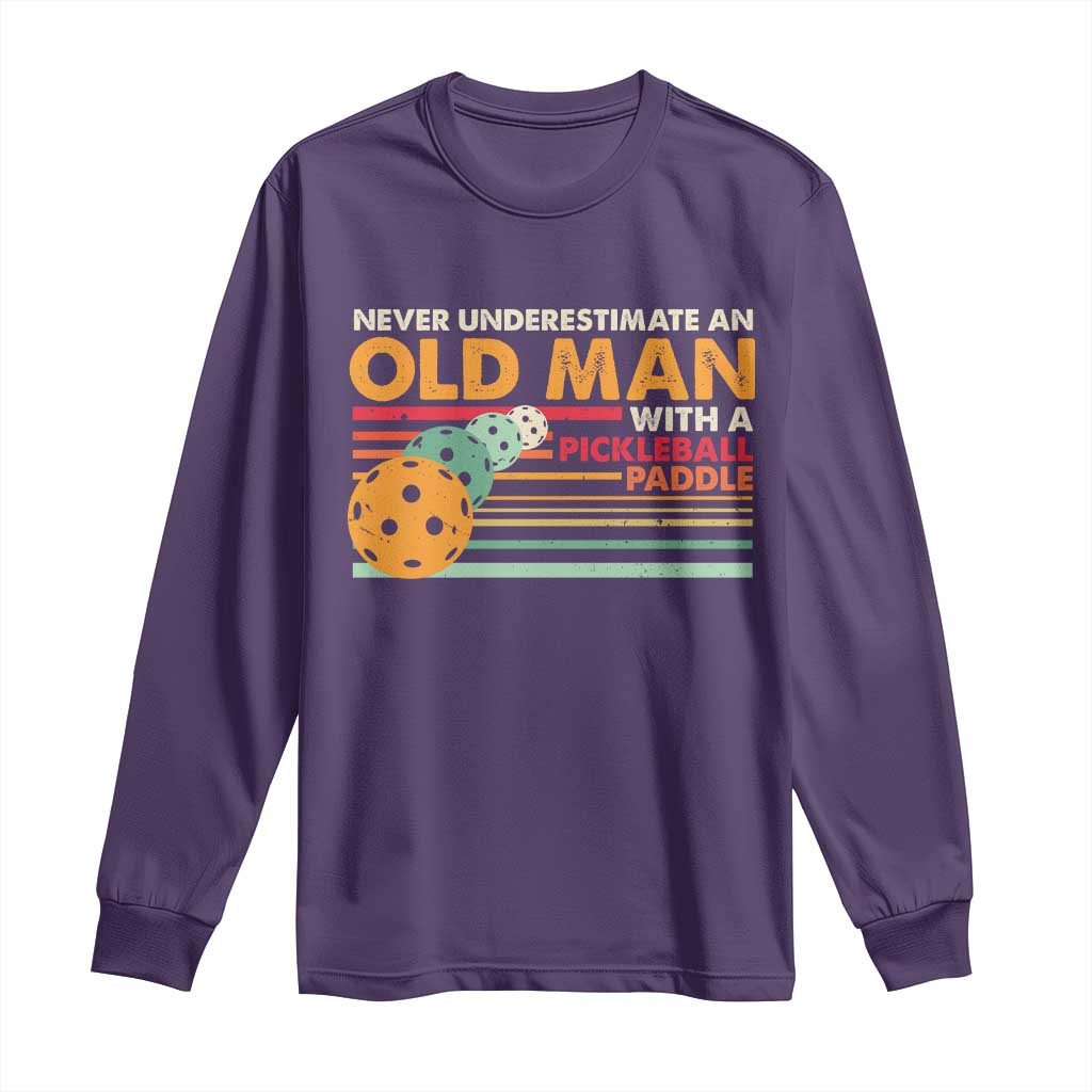 Funny Pickleball Long Sleeve Shirt Never Underestimate An Old Man With A Pickleball Paddle TS09 Purple Print Your Wear