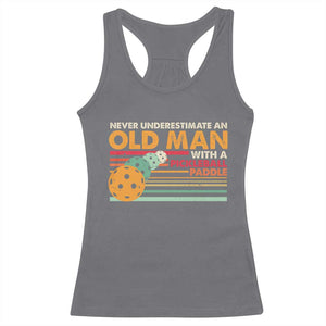Funny Pickleball Racerback Tank Top Never Underestimate An Old Man With A Pickleball Paddle TS09 Charcoal Print Your Wear