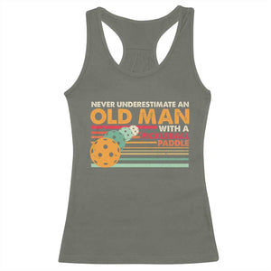 Funny Pickleball Racerback Tank Top Never Underestimate An Old Man With A Pickleball Paddle TS09 Military Green Print Your Wear