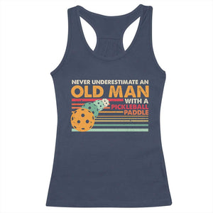Funny Pickleball Racerback Tank Top Never Underestimate An Old Man With A Pickleball Paddle TS09 Navy Print Your Wear