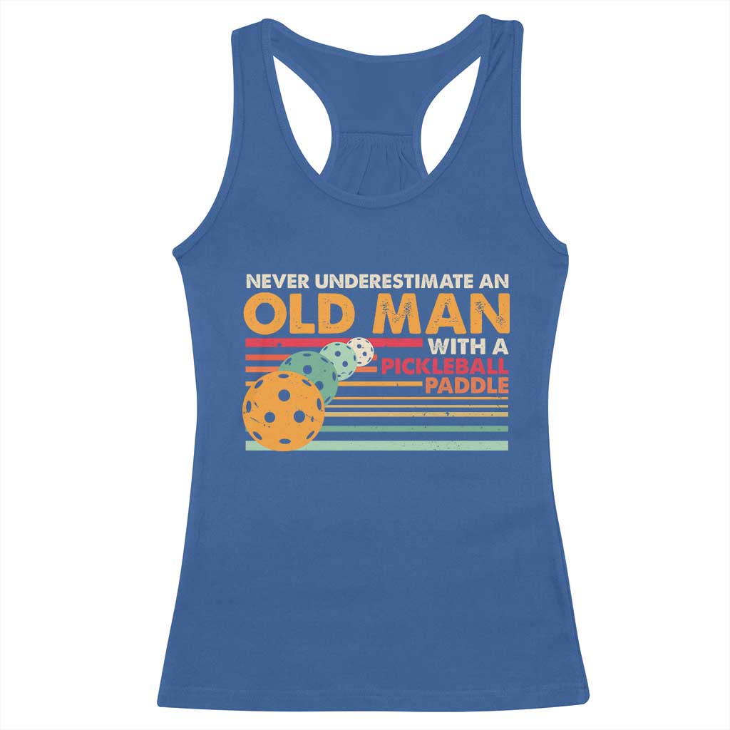 Funny Pickleball Racerback Tank Top Never Underestimate An Old Man With A Pickleball Paddle TS09 Royal Blue Print Your Wear