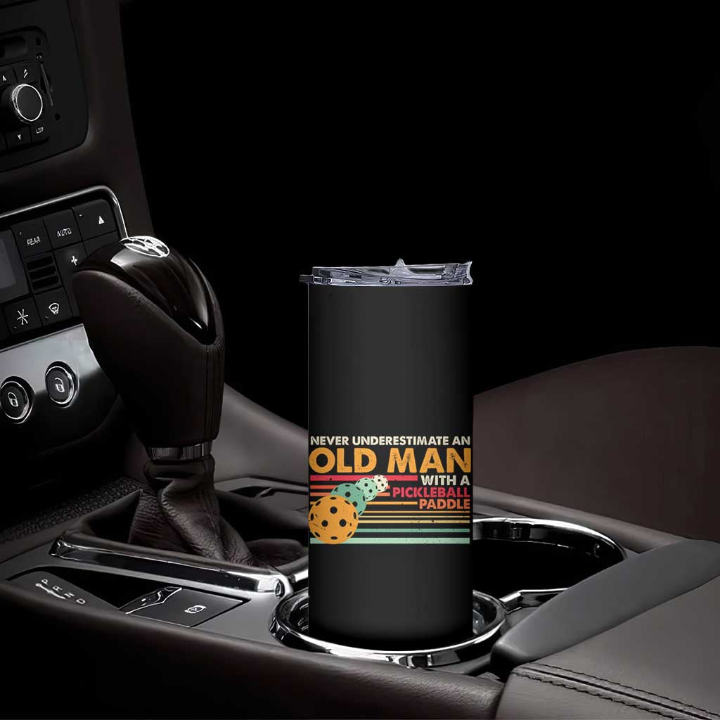 Funny Pickleball Skinny Tumbler Never Underestimate An Old Man With A Pickleball Paddle TS09 Print Your Wear