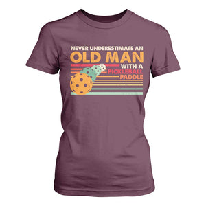 Funny Pickleball T Shirt For Women Never Underestimate An Old Man With A Pickleball Paddle TS09 Maroon Print Your Wear