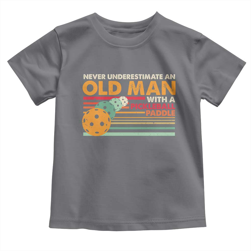 Funny Pickleball Toddler T Shirt Never Underestimate An Old Man With A Pickleball Paddle TS09 Charcoal Print Your Wear