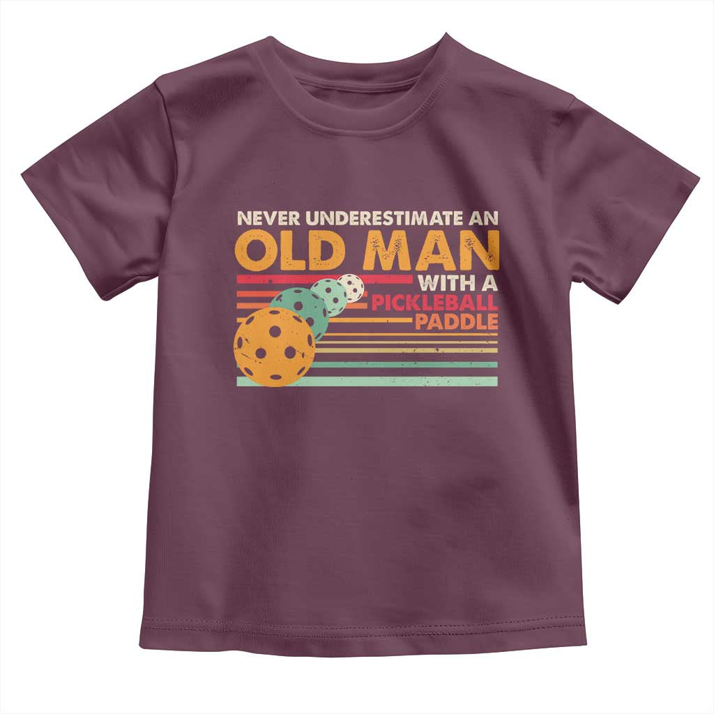 Funny Pickleball Toddler T Shirt Never Underestimate An Old Man With A Pickleball Paddle TS09 Maroon Print Your Wear