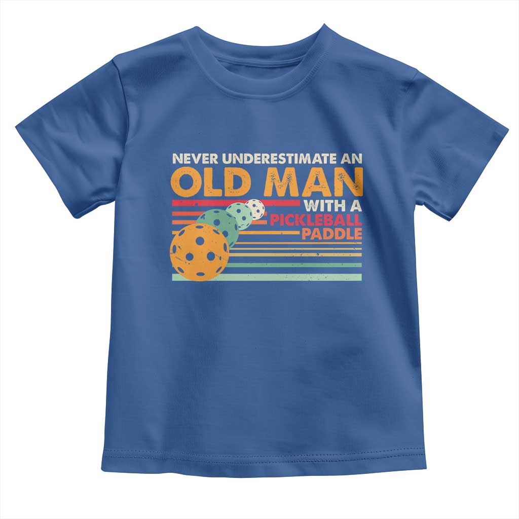 Funny Pickleball Toddler T Shirt Never Underestimate An Old Man With A Pickleball Paddle TS09 Royal Blue Print Your Wear