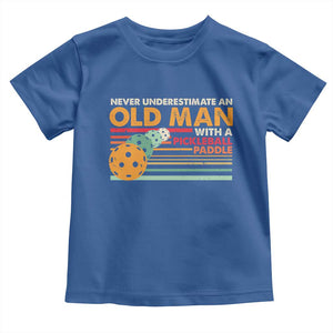 Funny Pickleball Toddler T Shirt Never Underestimate An Old Man With A Pickleball Paddle TS09 Royal Blue Print Your Wear
