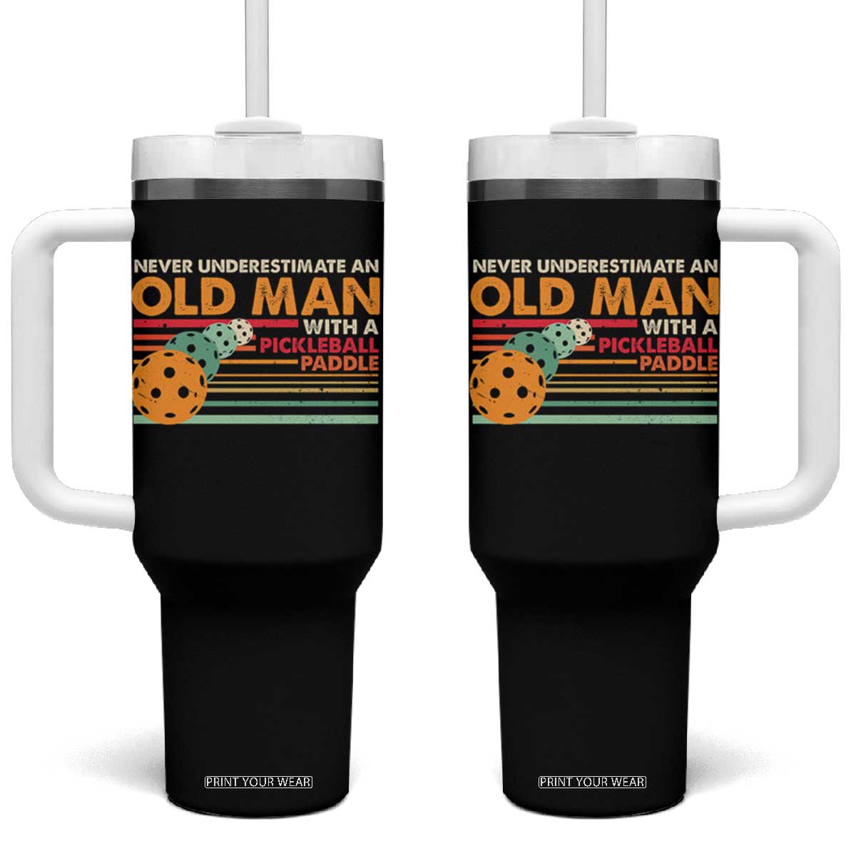 Funny Pickleball Tumbler With Handle Never Underestimate An Old Man With A Pickleball Paddle TS09 One Size: 40 oz Black Print Your Wear