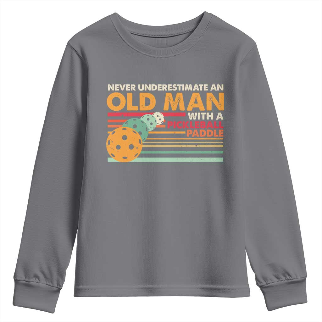 Funny Pickleball Youth Sweatshirt Never Underestimate An Old Man With A Pickleball Paddle TS09 Charcoal Print Your Wear