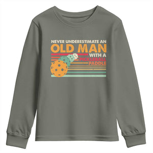 Funny Pickleball Youth Sweatshirt Never Underestimate An Old Man With A Pickleball Paddle TS09 Military Green Print Your Wear