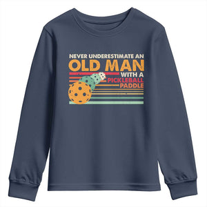 Funny Pickleball Youth Sweatshirt Never Underestimate An Old Man With A Pickleball Paddle TS09 Navy Print Your Wear