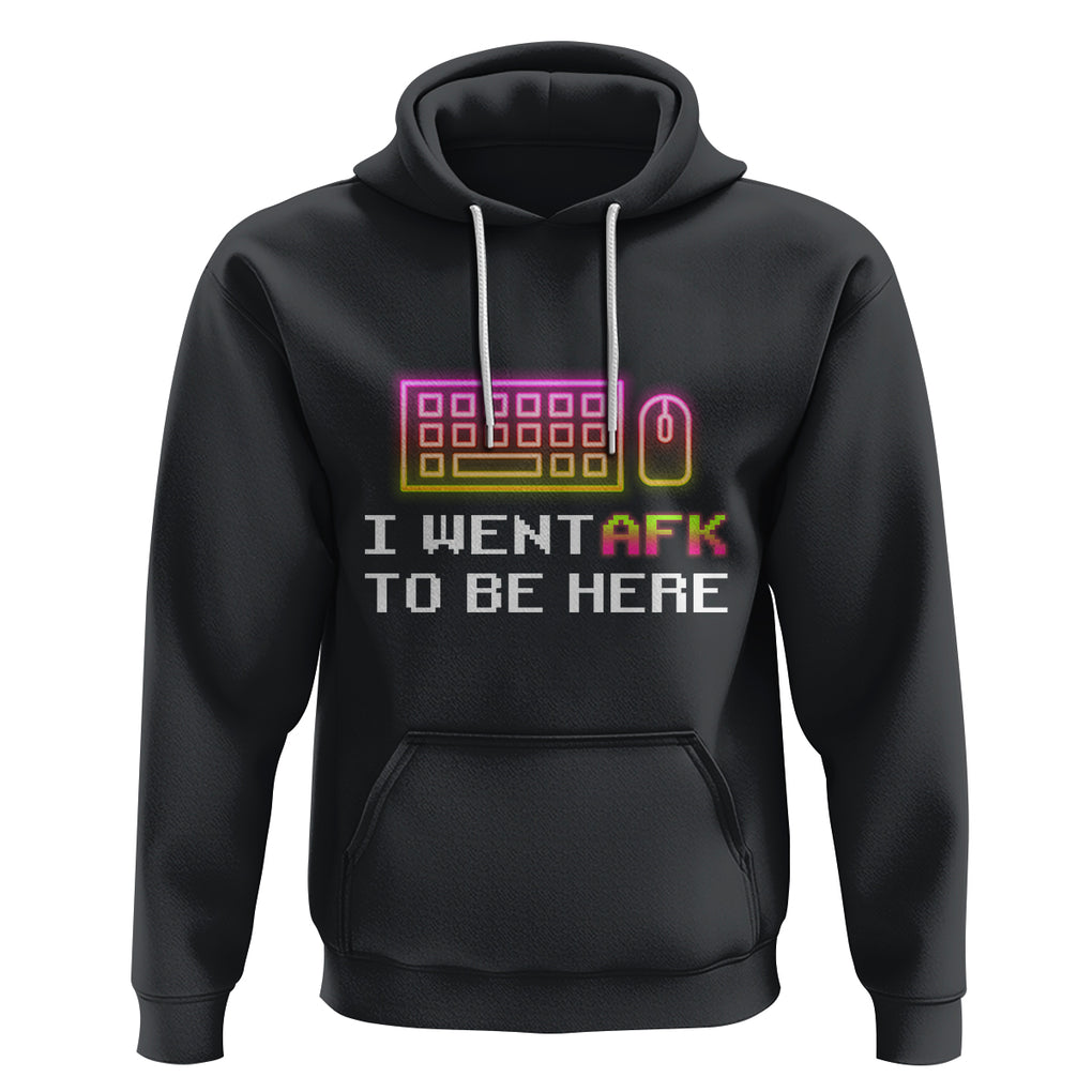Funny Gamer Hoodie I Went AFK To Be Here But I Want It's Just BRB TS09 Black Printyourwear